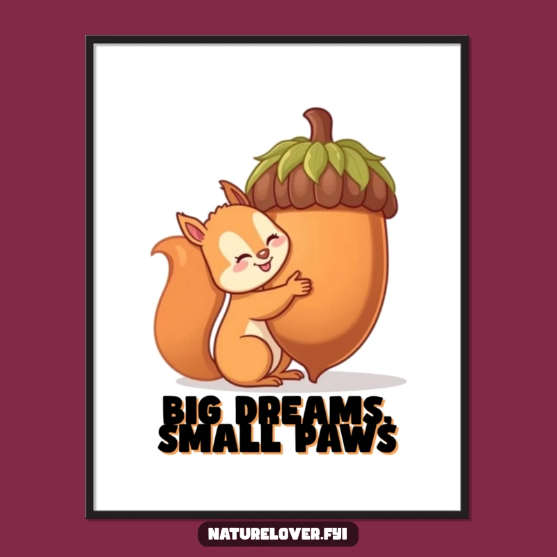 Funny Squirrel Giant Acorn Poster - Hilarious Wall Art for a Laugh