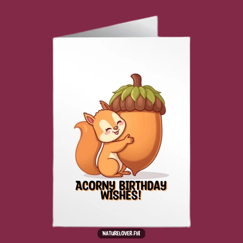 Free Printable Birthday Card: Funny Squirrel Hugging Giant Acorn Downloadable Gift