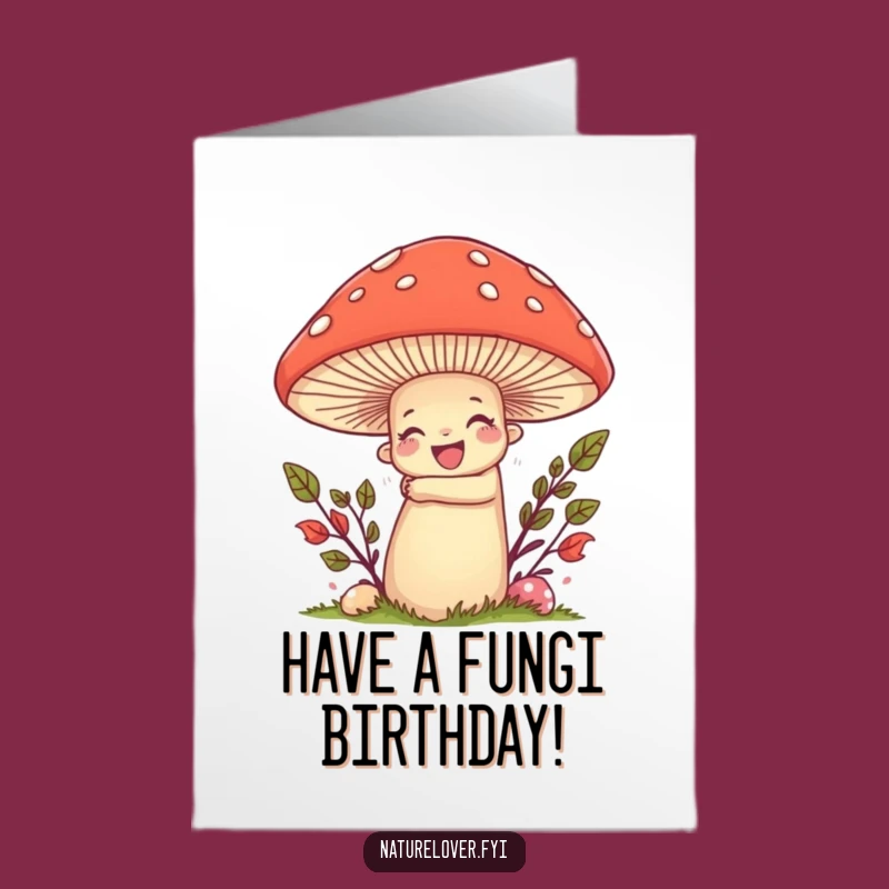 Free Printable Birthday Card: Nature Lover Hugs Mushroom, Funny Downloadable Gift
