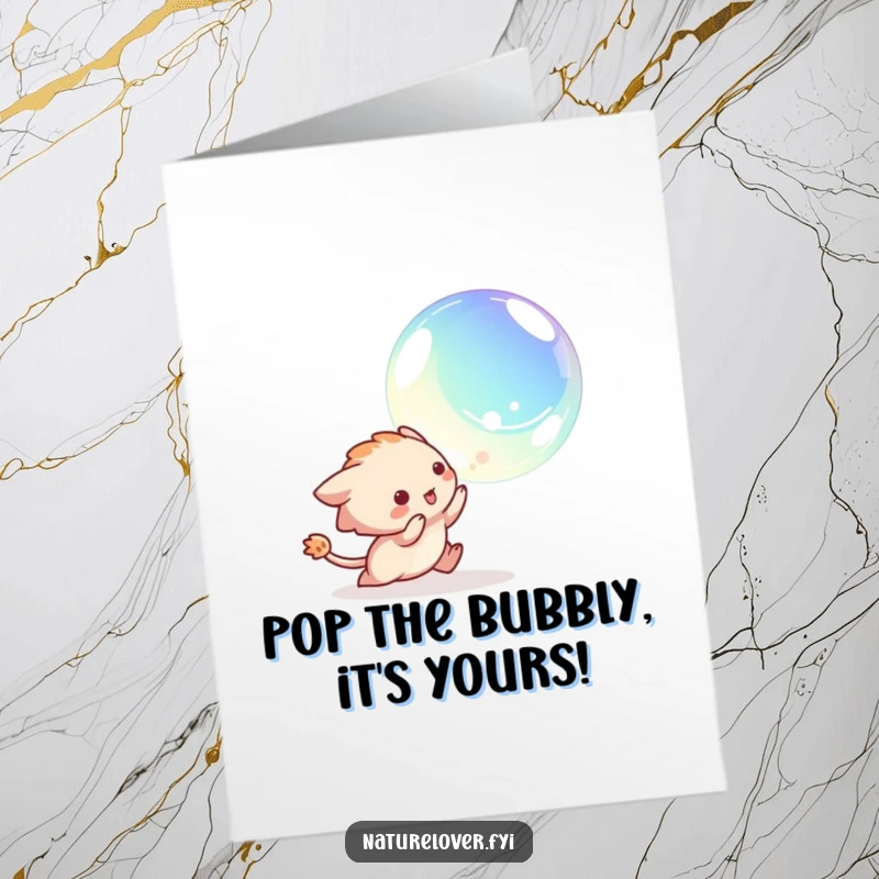 Funny Free Printable Birthday Card: A creature playfully chases a shiny, iridescent bubble, embodying birthday fun.